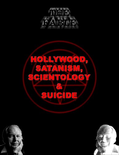 The Fable: Hollywood, Satanism, Scientology, and Suicide