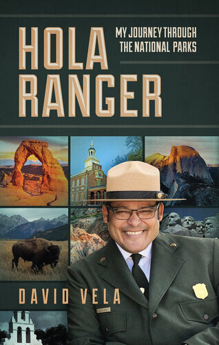 Hola Ranger, My Journey Through The National Parks