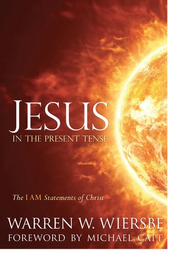 Jesus in the Present Tense: The I AM Statements of Christ