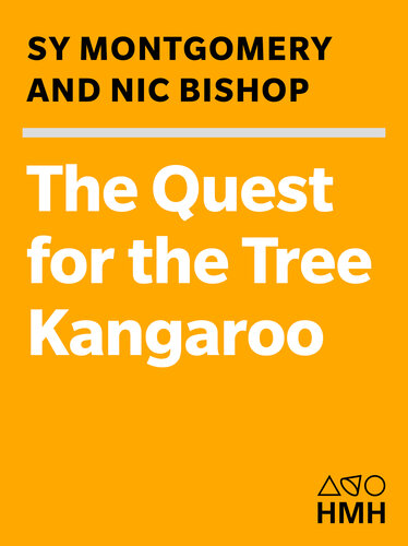 The Quest for the Tree Kangaroo: An Expedition to the Cloud Forest of New Guinea