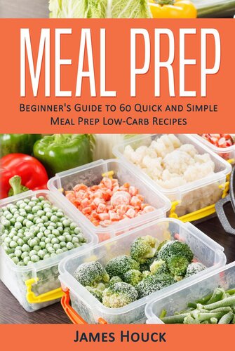 Meal Prep: Beginner's Guide to Quick and Simple Low-Carb Meal Prep Recipes