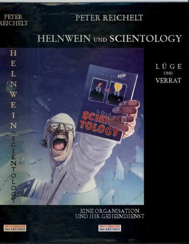 Helnwein und Scientology.: Lüge und Verrat. Eine Organisation und ihr Geheimdienst.