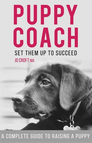 Puppy Coach: A Complete Guide to Raising a Puppy
