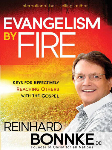 Evangelism by Fire: Keys for Effectively Reaching Others With the Gospel