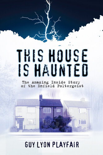 This House is Haunted: The Amazing Inside Sory of the Enfield Poltergeist