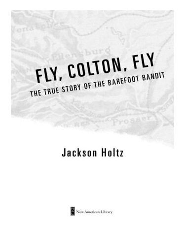 Fly, Colton, Fly: The True Story of the Barefoot Bandit