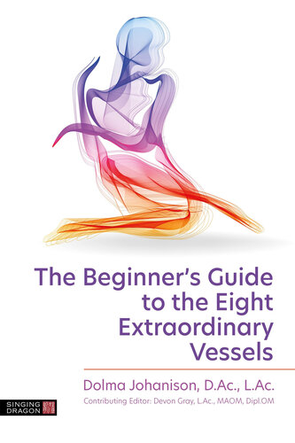 The Beginner's Guide to the Eight Extraordinary Vessels