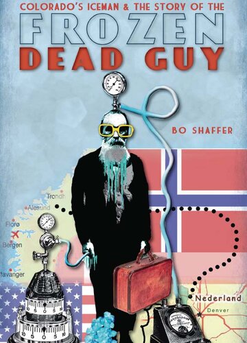 Colorado's Iceman and the Story of the Frozen Dead Guy