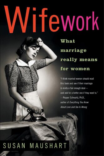 Wifework: What Marriage Really Means for Women