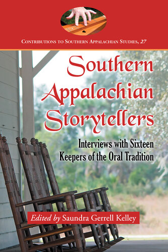 Southern Appalachian Storytellers: Interviews with Sixteen Keepers of the Oral Tradition