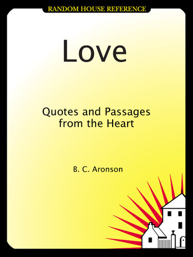 LOVE: Quotes and Passages from the Heart