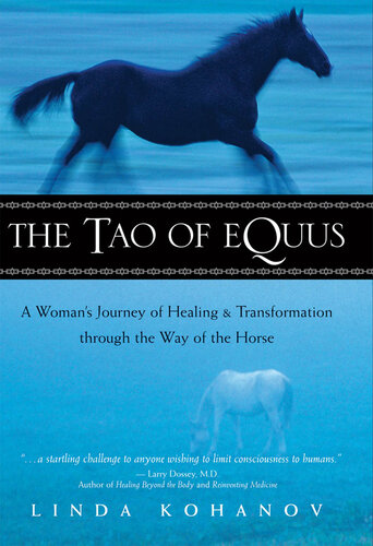 The Tao of Equus: A Woman's Journey of Healing and Transformation Through the Way of the Horse
