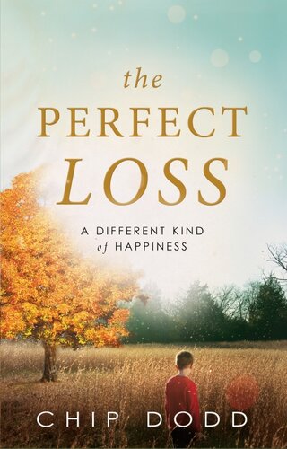 The Perfect Loss: A Different Kind of Happiness