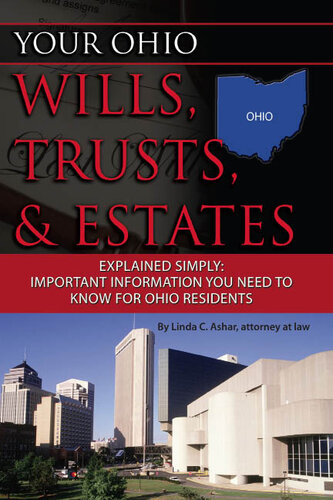 Your Ohio Wills, Trusts, & Estates Explained Simply: Important Information You Need to Know for Ohio Residents