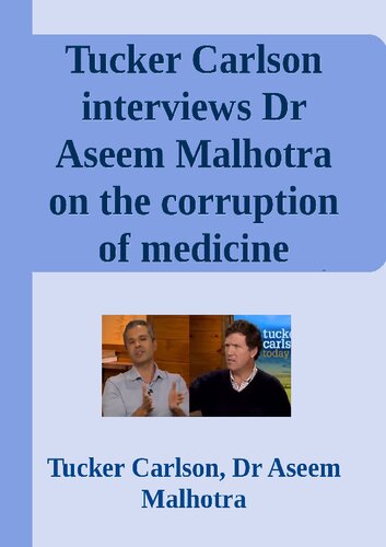 Tucker Carlson interviews Dr Aseem Malhotra on the corruption of medicine by Big Pharma
