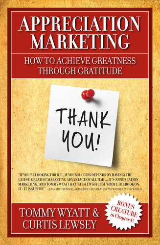 Appreciation Marketing®: How to Achieve Greatness Through Gratitude