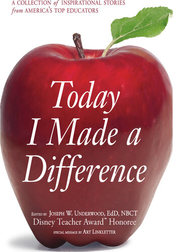 Today I Made a Difference: A Collection of Inspirational Stories from America's Top Educators