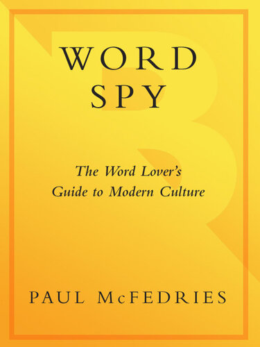 Word Spy: The Word Lover's Guide to Modern Culture