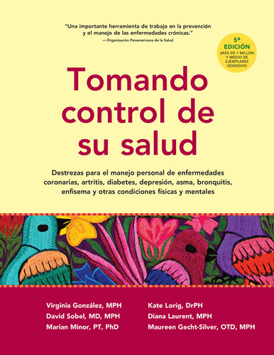 Tomando control de su salud: Una guía para el manejo de las enfermedades del corazón, diabetes, asma, bronquitis, enfisema y otros problemas crónicos