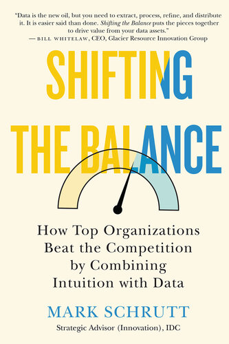 Shifting the Balance: How Top Organizations Beat the Competition by Combining Intuition with Data