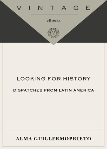 Looking for History: Dispatches from Latin America