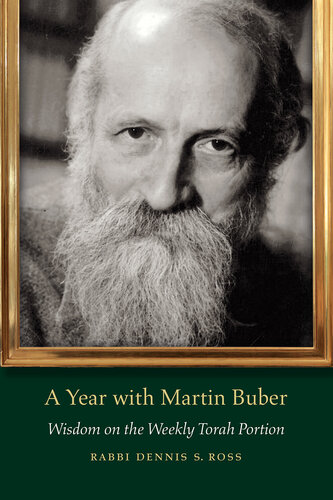 A Year with Martin Buber: Wisdom on the Weekly Torah Portion