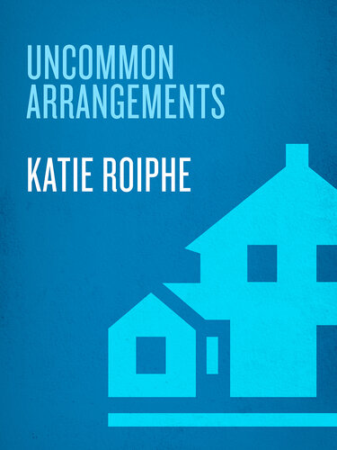 Uncommon Arrangements: Seven Portraits of Married Life in London Literary Circles 1910-1939