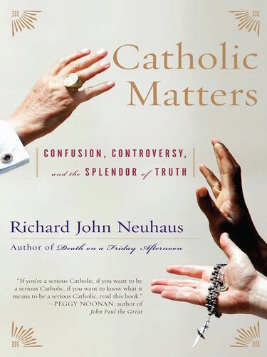 Catholic Matters: Confusion, Controversy, and the Splendor of Truth