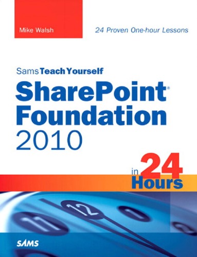Sams Teach Yourself SharePoint Foundation 2010 in 24 Hours