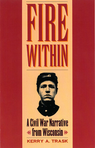 Fire Within: A Civil War Narrative From Wisconsin