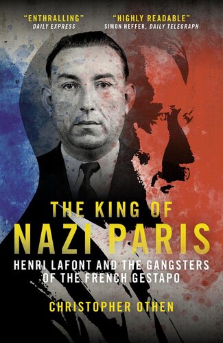 The King of Nazi Paris: Henri Lafont and the French Gestapo