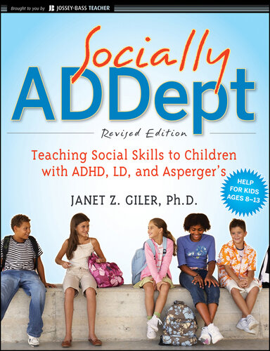 Socially ADDept: Teaching Social Skills to Children with ADHD, LD, and Asperger's