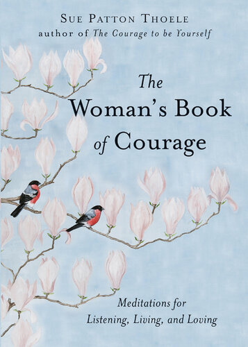 The Woman's Book of Courage: Meditations for Empowerment and Peace of Mind (Empowering Affirmations, Daily Meditations, Encouraging Gift for Women)