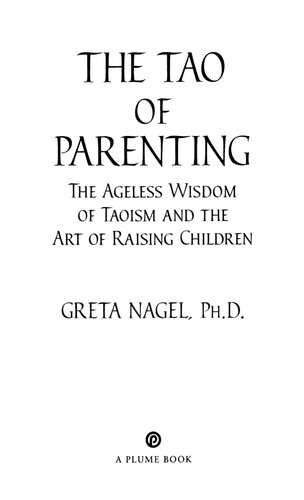 The Tao of Parenting: The Ageless Wisdom of Taoism and the Art of Raising Children