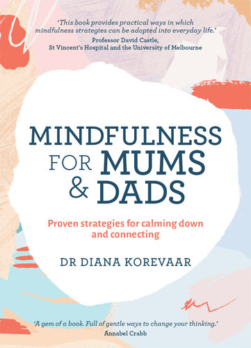 Mindfulness for Mums and Dads: Proven strategies for calming down and connecting