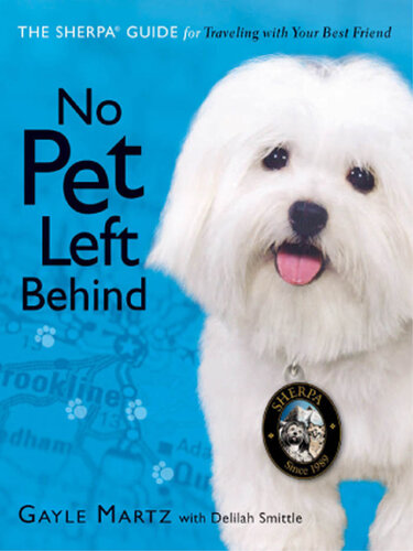 No Pet Left Behind: The Sherpa Guide for Traveling with Your Best Friend