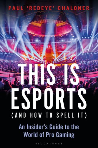 This is esports (and How to Spell it) – LONGLISTED FOR THE WILLIAM HILL SPORTS BOOK AWARD 2020: An Insider's Guide to the World of Pro Gaming