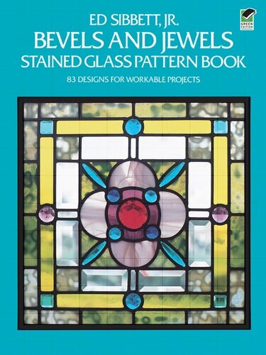 Bevels and Jewels Stained Glass Pattern Book: 83 Designs for Workable Projects