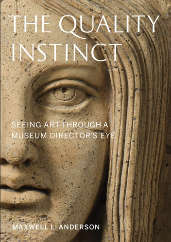 the quality instinct: Seeing art through a museum director's eye