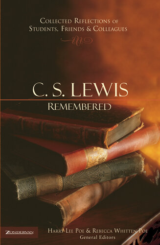 C. S. Lewis Remembered: Collected Reflections of Students, Friends and Colleagues