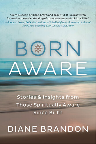 Born Aware: Stories & Insights from Those Spiritually Aware Since Birth