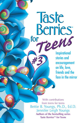 Taste Berries for Teens 3: Inspirational Short Stories and Encouragement on Life, Love and Friends-Including the One in the Mirror