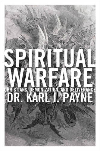 Spiritual Warfare: Christians, Demonization and Deliverance