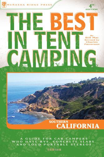 The Best in Tent Camping: Southern California: A Guide for Car Campers Who Hate Rvs, Concrete Slabs, and Loud Portable Stereos