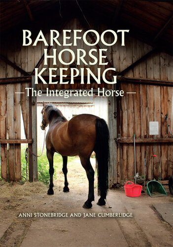 Barefoot Horse Keeping: The Integrated Horse