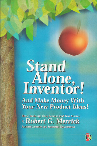 Stand Alone, Inventor!: And Make Money with Your New Product Ideas!