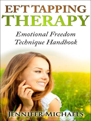 EFT TAPPING THERAPY: Emotional Freedom Technique Handbook