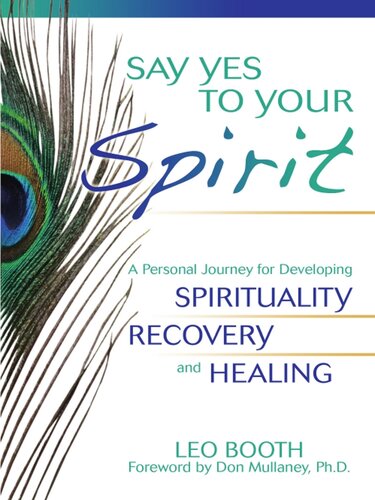 Say Yes to Your Spirit: A Personal Journey for Developing Spirituality, Recovery, and Healing