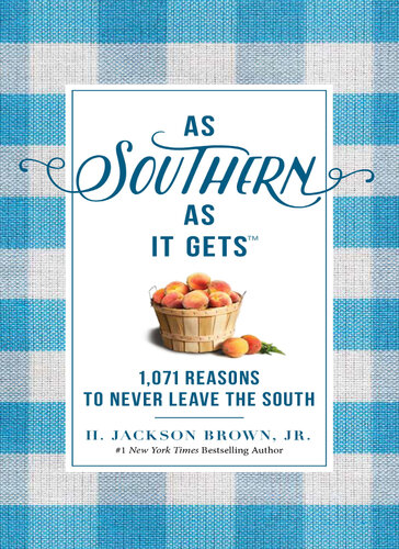 As Southern as It Gets: 1,071 Reasons to Never Leave the South