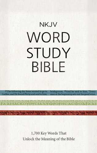 NKJV Word Study Bible: 1,700 Key Words that Unlock the Meaning of the Bible